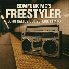 bomfunk mc's - freestyler (John Rallus old school remix)