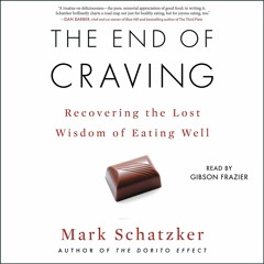 E-book download The End of Craving: Recovering the Lost Wisdom of Eating Well