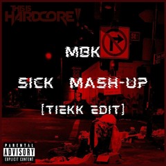 MBK - Sick Mash Up (Tiekk Edit)