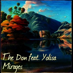 The Don feat. Yolisa - Mirages (Coming soon on Kano Records!)