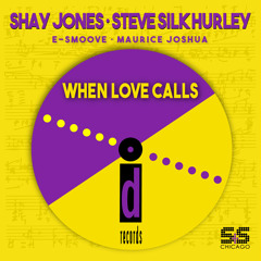 Shay Jones, Steve Silk Hurley - When Love Calls (Steve Silk Hurley Original Live Mix)