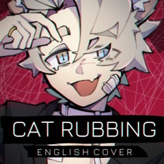Cat Rubbing (English Cover)