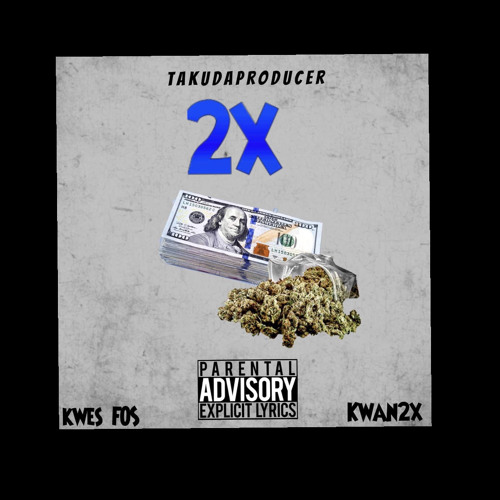 Kwan2x- 2x Ft Kwes FOS- Prod. by TakuDaProducer
