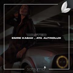 Emre Kabak X Ata Altınoluk - Wasted (Original Mix)