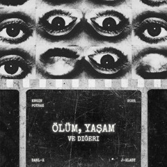 Ölüm, Yaşam Ve Diğeri feat DarlX, J-Xlady