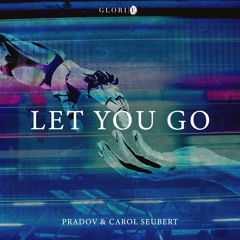 PRADOV & Carol Seubert - Let You Go