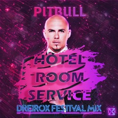 Pitbull - Hotel Room Service (Dreirox Festival mix) *FREE DOWNLOAD*