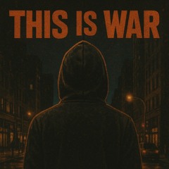 This is war