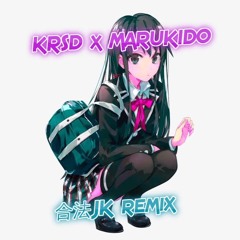 pro. KRSD x Marukido - 合法JK remix #5HINOBI5QUAD