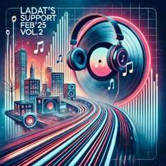 Ladat’s Support Feb’25 vol.2