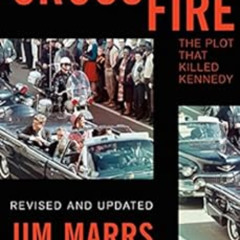 free PDF 📩 Crossfire: The Plot That Killed Kennedy by Jim Marrs EBOOK EPUB KINDLE PD