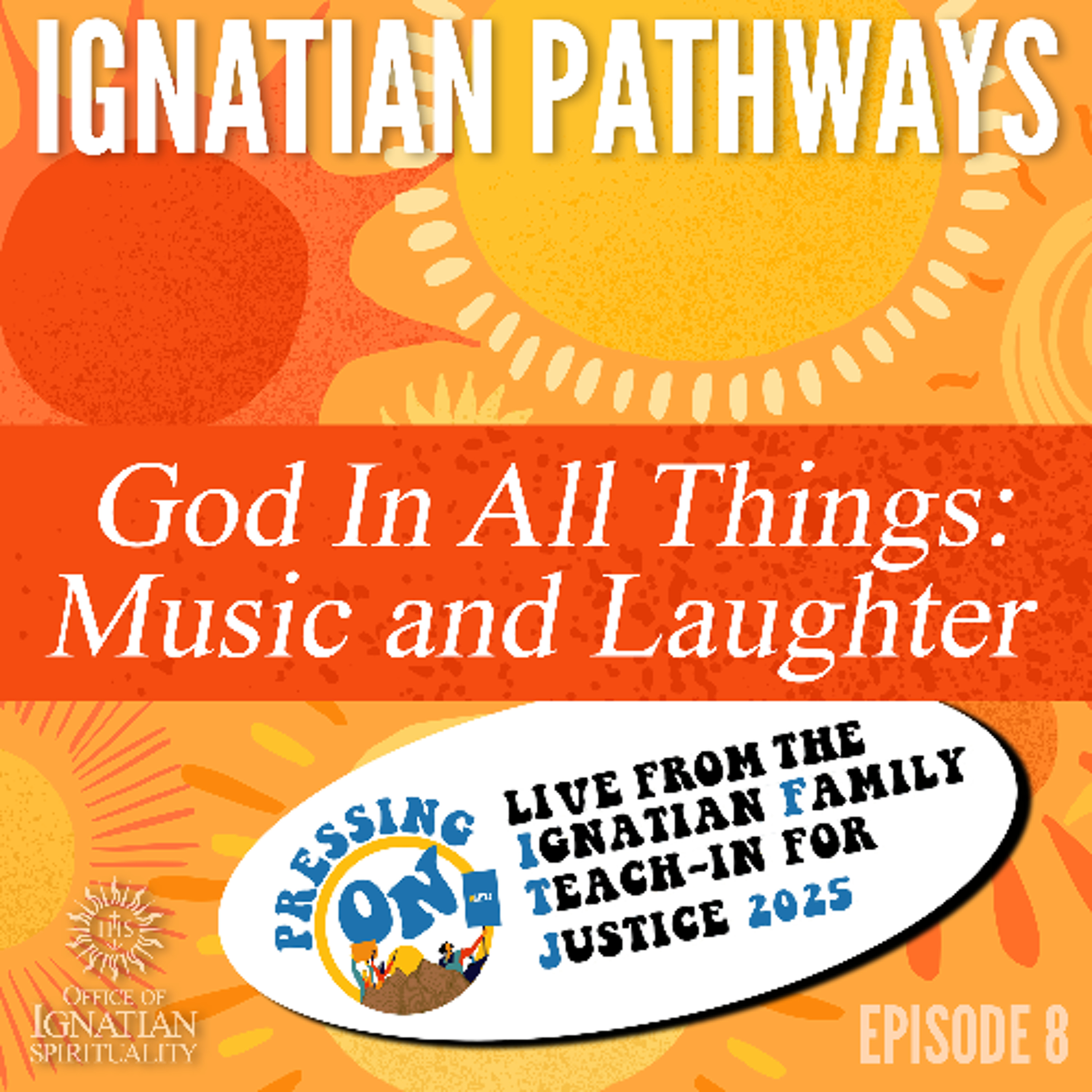 Ignatian Pathways 8: God In All Things: Music and Laughter