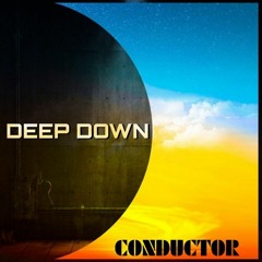 DEEP DONW - ( CONDUCTOR REMIX)