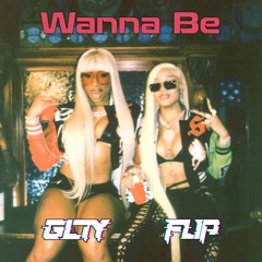 GloRilla & Megan Thee Stallion - Wanna Be (GLTY Flip)