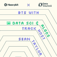 Data Council - Ep. #2, The Data Science & Algorithms Track with Sean Taylor and Jesse Robbins
