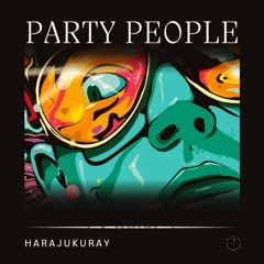 HarajukuRay - Party People
