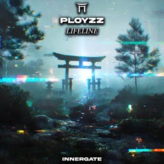 Premiere: PLOYZZ - Lifeline (FREE DL) [INNERGATED]