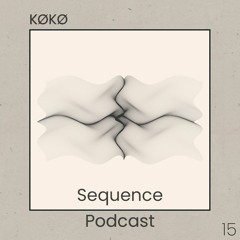 Sequence Podcast 015 - KØKØ