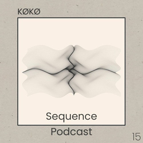 Sequence Podcast 015 - KØKØ