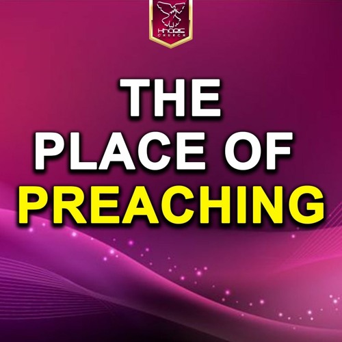 The Place Of Preaching