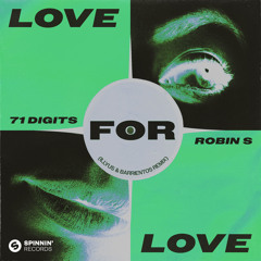 71 Digits X Robin S - Love For Love (Illyus & Barrientos Remix)
