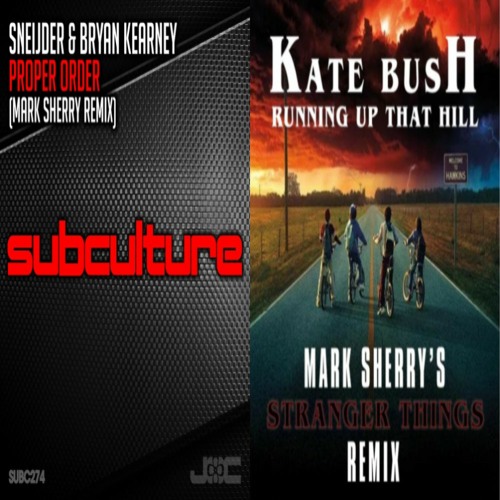 Sneijder/Kearney/Sherry vs. Kate Bush - Running Up That Proper Hill (Bizarre Hazar's Stranger Mash)