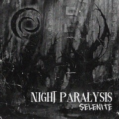SELENITE - Night paralysis