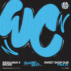 Indialman & BROEK - Sweet Shop Dub [Free Download]