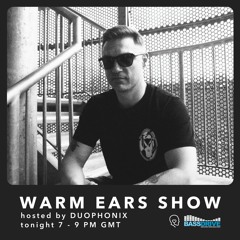 Warm Ears Show hosted By DUOPHONIX @Bassdrive.com (09 Jun 2024)