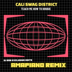 DJ ROB - Teach Me How To Dougie - ( AMAPIANO REMAKE )