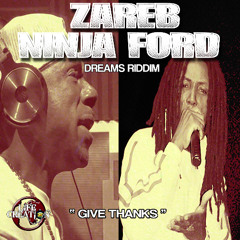 ZAREB & NINJA FORD DUBPLATE - Give thanks - Dreams riddim