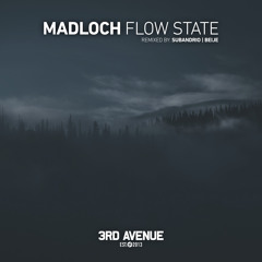 PREMIERE: Madloch - Flow State (Subandrio Remix) [3rd Avenue]