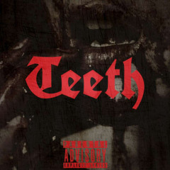 !TEETH! (Prod. BLVK ICE)
