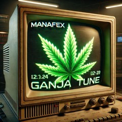 MANAFEX - Ganja Tune