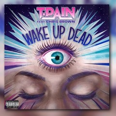 T-Pain Ft. Chris Brown - Wake Up Dead (Bangrah Remix V.2)
