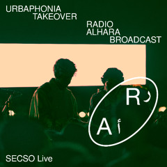 URBAPHONIA Takeover w/ SECSO [Radio Alhara 30.06.25]