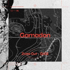 ZoneOut002: Gamadon
