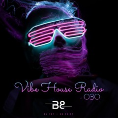 Vibe House Radio 030 - 08.20.22