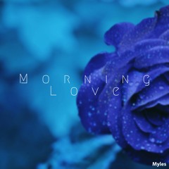 Myles - Morning Love (Official Audio)