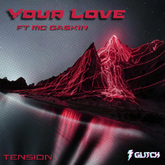 Tension FT MC Gaskin - Your Love