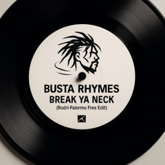 FREE DOWNLOAD: Busta Rhymes - Break Ya Neck (Rodri Palermo Edit)