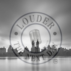 Louder The Next Day Podcast Ep. 35 "GOTHAM CITY"
