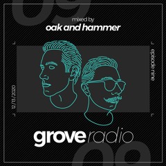 Oak and Hammer presents Grove Radio 09 (December 2020) [3h Year End Mix]