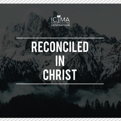 Reconsiled in Christ -Part 1 -Christ is All and in All