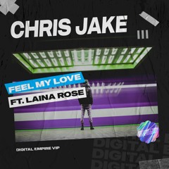 Chris Jake - Feel My Love feat. Laina Rose [OUT NOW]