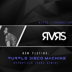 Hypnotized  (RVRS Remix) FREE DOWNLOAD