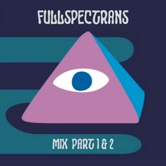 Fullspectrans Mix Part 1 & 2 (65 to 160 bpm)