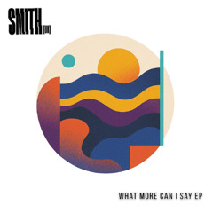 SMITH (UK) - What More Can I Say