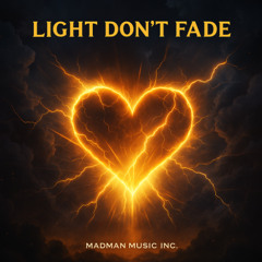 Light Don’t Fade