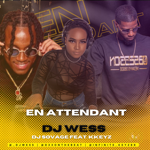 Dj Wess x Dj Sovage Feat. Keyz En Attendent